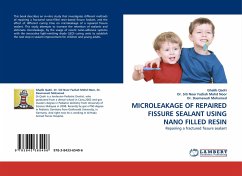 MICROLEAKAGE OF REPAIRED FISSURE SEALANT USING NANO FILLED RESIN - Qadri, Ghalib;Mohd Noor, Siti Noor Fazliah;Dasmawati, Mohamed