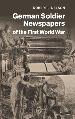 German Soldier Newspapers of the First World War - Nelson, Robert L.