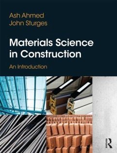 Materials Science In Construction - Ahmed, Arshad;Sturges, John