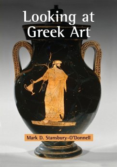 Looking at Greek Art - Stansbury-O'Donnell, Mark D.