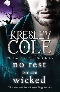 The Immortals After Dark Series: No Rest for the Wicked - Cole, Kresley