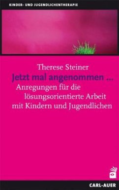 Jetzt mal angenommen . . . - Steiner, Therese