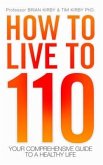 How to Live to 110: Your Comprehensive Guide to a Healthy Life