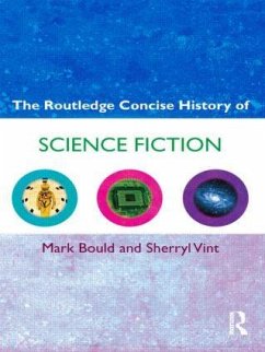 The Routledge Concise History of Science Fiction - Bould, Mark;Vint, Sherryl
