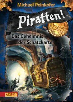 Das Geheimnis der Schatzkarte / Piratten! Bd.3 - Peinkofer, Michael