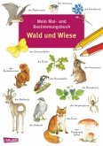 Mein Mal- und Bestimmungsbuch, Wald und Wiese