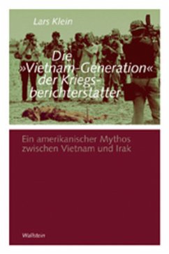 Die 'Vietnam-Generation' der Kriegsberichterstatter - Klein, Lars