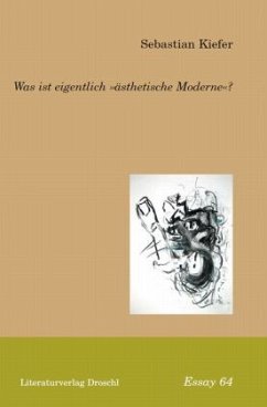 Was ist eigentlich »ästhetische Moderne«? - Kiefer, Sebastian