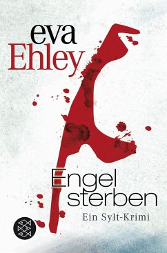 Engel sterben / Sylt Bd.1 - Ehley, Eva