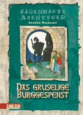 Das gruselige Burggespenst / Sagenhafte Abenteuer Bd.7