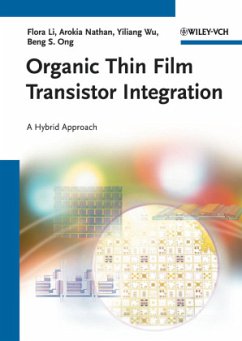Organic Thin Film Transistor Integration - Li, Flora; Nathan, Arokia; Wu, Yiliang; Ong, Beng S.