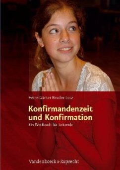 Konfirmandenzeit und Konfirmation - Beutler-Lotz, Heinz-Günter