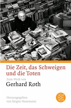 Die Zeit, das Schweigen und die Toten - Roth, Gerhard