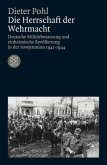 Die Herrschaft der Wehrmacht Die Herrschaft der Wehrmacht