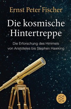 Die kosmische Hintertreppe - Fischer, Ernst Peter
