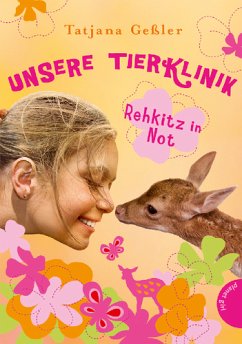 Rehkitz in Not / Unsere Tierklinik Bd.1 - Geßler, Tatjana