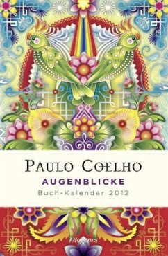 Augenblicke, Buch-Kalender 2012 - Coelho, Paulo