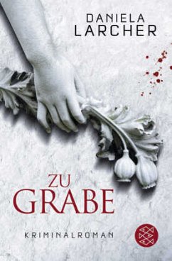 Zu Grabe / Otto Morell Bd.2 - Larcher, Daniela