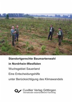 Standortgerechte Baumartenwahl in Nordrhein-Westfalen. Wuchsgebiet Sauerland - Eine Entscheidungshilfe unter Berücksichtigung des Klimawandels - Asche, Norbert