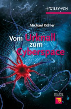 Vom Urknall zum Cyberspace - Köhler, Michael