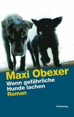 Wenn gefährliche Hunde lachen - Obexer, Maxi