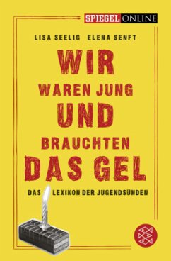 Wir waren jung und brauchten das Gel - Seelig, Lisa;Senft, Elena