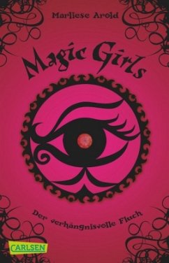 Der verhängnisvolle Fluch / Magic Girls Bd.1 - Arold, Marliese