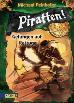 Gefangen auf Rattuga / Piratten! Bd.2 - Peinkofer, Michael