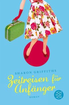 Zeitreisen für Anfänger - Griffiths, Sharon