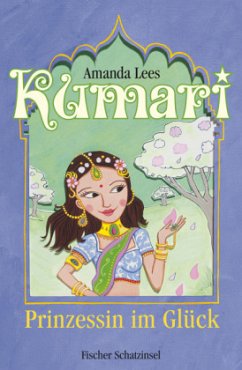 Prinzessin im Glück / Kumari Bd.3 - Lees, Amanda