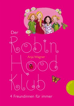 4 Freundinnen für immer / Der Robin-Hood-Klub Bd.1 - Wagner, Anja J.