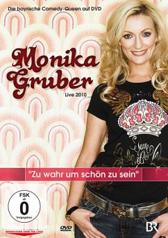 Monika Gruber - Live 2010: Zu schön um wahr zu sein - Monika Gruber