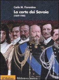 Cover La corte dei Savoia (1849-1900)