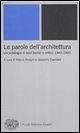 Le parole dell'architettura. Un'antologia di testi teorici e critici: 1945-2000 - Herausgeber: Biraghi, M. Damiani, G.