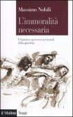 L' immoralità necessaria. Citazioni e percorsi nei mondi della giustizia