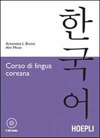 Corso di lingua coreana - Bruno, Antonetta Lucia; Miran, Ahn