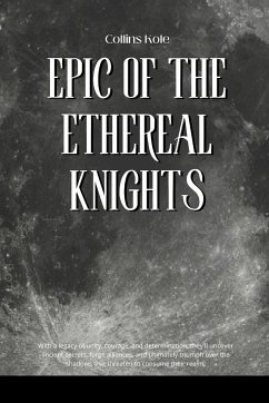Epic of the Ethereal Knights - Collins, Kole