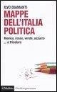 Mappe dall'Italia politica. Bianco, rosso, verde, azzurro... e tricolore Mappe dall'Italia politica. Bianco, rosso, verde, azzurro... e tricolore