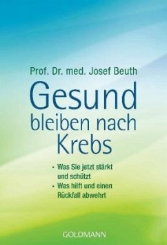 Gesund bleiben nach Krebs - Beuth, Josef