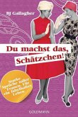 Du machst das, Schätzchen!