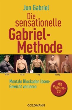 Die sensationelle Gabriel-Methode, m. Hypnose-CD - Gabriel, Jon