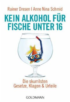 Kein Alkohol für Fische unter 16 - Dresen, Rainer; Schmid, Anne N.