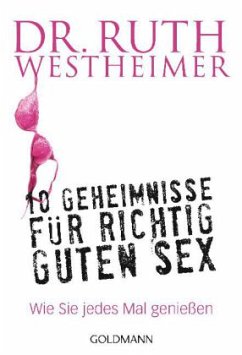 10 Geheimnisse für richtig guten Sex - Westheimer, Ruth K.