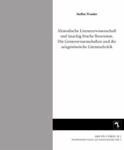 Altmodische Literaturwissenschaft und knackig frische Rezensionen - Wunder, Steffen
