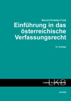 Einführung in das österreichische Verfassungsrecht - Funk, Bernd-Christian