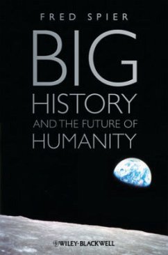 Big History and the Future of Humanity - Spier, Fred