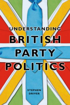 Understanding British Party Politics - Driver, Stephen
