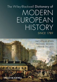 The Wiley-Blackwell Dictionary of Modern European History Since 1789 - Atkin, Nicholas; Biddiss, Michael; Tallett, Frank