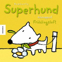 Superhund schnuppert Frühlingsluft - Thierry, Raphael; Rapharty