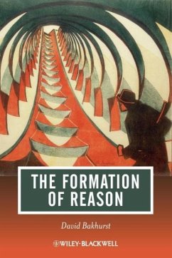 The Formation of Reason - Bakhurst, David
